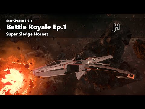 Star Citizen 3.8.2 Battle Royale Ep.1 (Super Sledge Hornet)