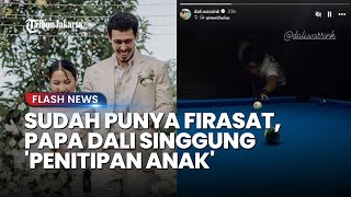Sudah Punya Firasat, Papa Dali Singgung 'Penitipan Anak' di Instagram sebelum Meninggal Dunia