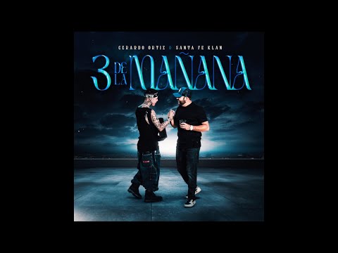 3 de la Mañana - Gerardo Ortiz, Santa Fe Klan