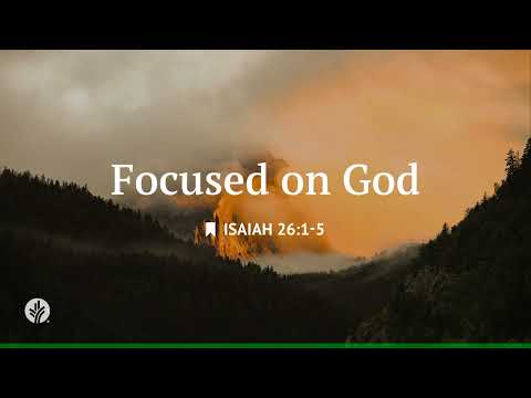 Focused on God | Audio Reading | Our Daily Bread Devotional | January 31, 2026