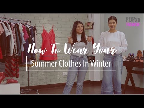 How To Wear Summer Clothes In Winter - POPxo Fashion