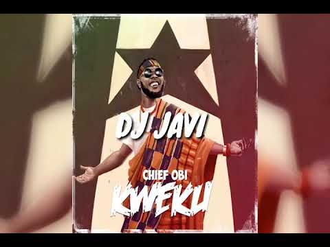 Chief obi _ kweku ft DJ JAVI