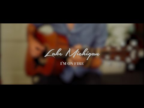 Lake Michigan - I'm On Fire (Cover)