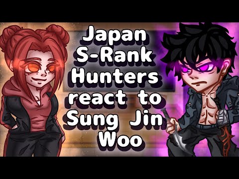 Japan S Rank Hunters React To Sung Jin Woo // Gacha React