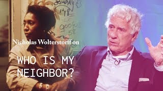 Who is My Neighbor? - Nicholas Wolterstorff