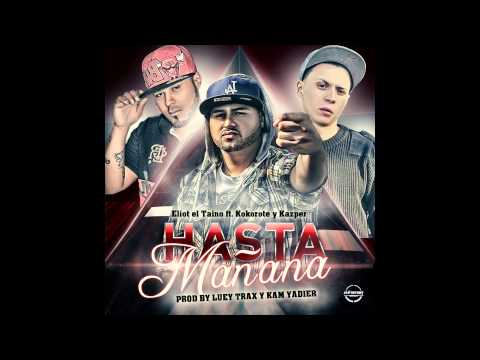Hasta Mañana - Eliot El Taino ft. Kokorote y Kazper (Prod. by Luey Trax y Kam Yadier)