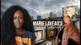 Marie LaVeau’s Haunted Cemetery