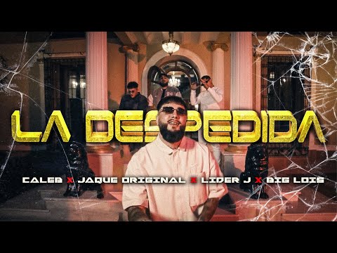 Caleb, Big Lois, LiderJ Feat. Jaque Original- La Despedida (Video Oficial)🔥👋🏼