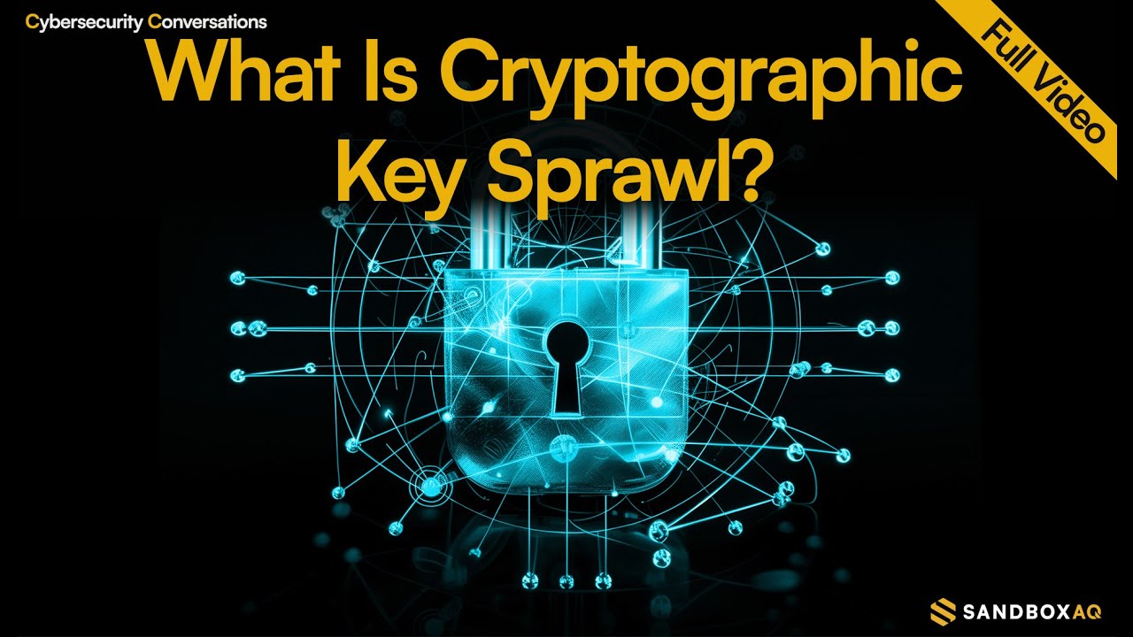 The Cryptographic Key Sprawl Problem | Protect Your Data - Full Conversation