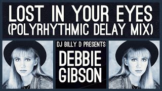 Debbie Gibson - Lost in Your Eyes (Polyrhythmic Delay Mix)