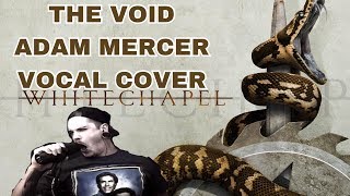 WHITECHAPEL - The Void (ADAM MERCER VOCAL COVER) NEW 2016