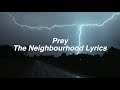 Prey || The Neighbourhood Lyrics