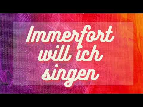 Immerfort will ich singen
