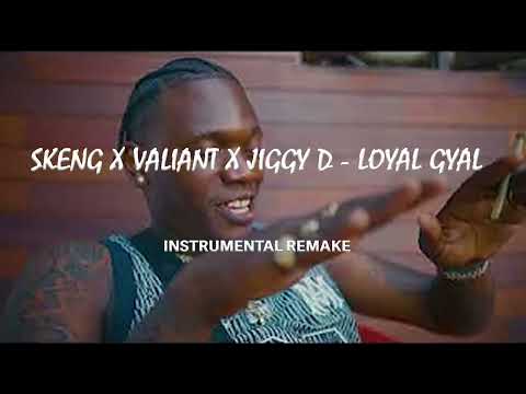 Skeng x Valiant x Jiggy D   Loyal Gyal Instrumental Remake