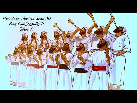 Preludium Musical Song 30  -  Sing Out Joyfully To Jehovah