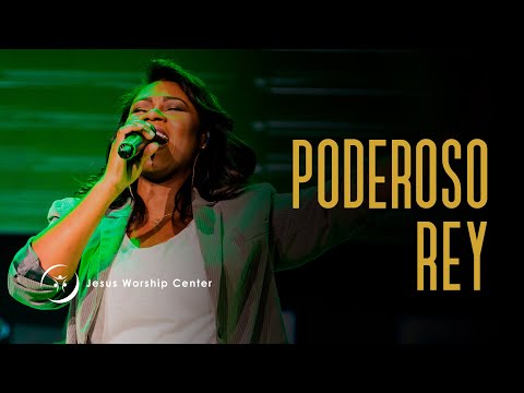 Poderoso Rey l Jesus Worship Center (Live) [Video Oficial]