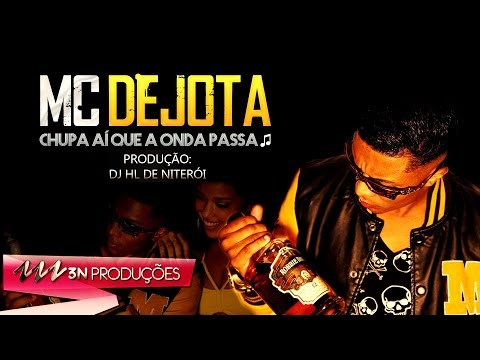 MC DEJOTA - CHUPA AI QUE A ONDA PASSA (3N PRODUÇÕES)