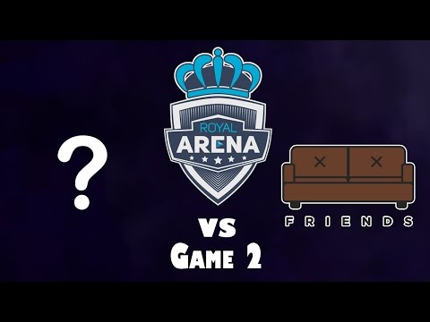Royal Arena- Friends vs. Question Mark (Game 2) w/ @MautDota & @MotPax