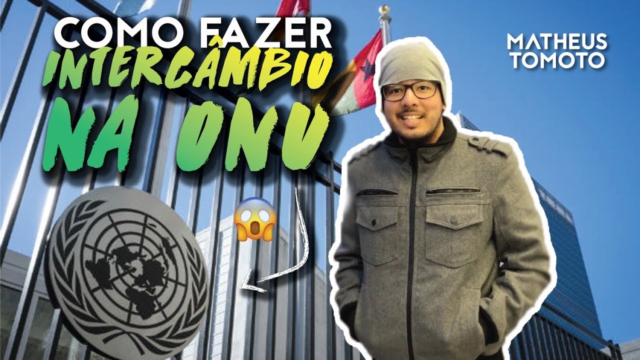 Como CONSEGUIR INTERCÂMBIO na ONU - VAGAS ABERTAS! 🛩🌎🏳