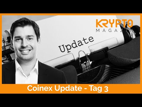 Coinex Update -  Tag 3