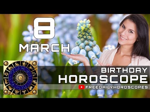 March 8 - Birthday Horoscope Personality