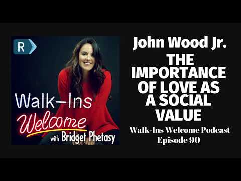 Walk-Ins Welcome Podcast #90 - John Wood Jr.