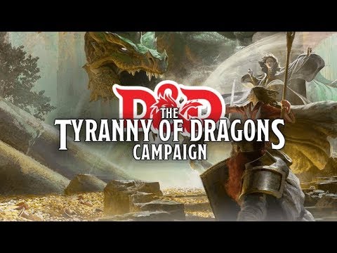 D&D Tyranny of Dragons (Session 1: The Beginning of Tyranny)