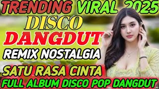 Download lagu SATU RASA CINTA || DISCO DANGDUT REMIX TRENDING VIRAL TIKTOK 2025 || ALBUM  DANGDUT POP NOSTALGIA  mp3