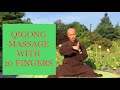 Massage Qigong Movements With 10 Fingers