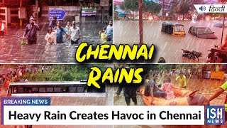 Heavy Rains Creates Havoc in Chennai
