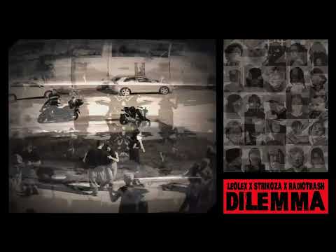 LeoLex X Strikoza X RadioTrash. - DILEMMA