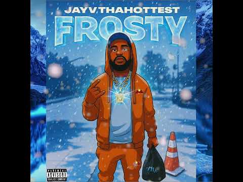 JayVThaHottest - FROSTY