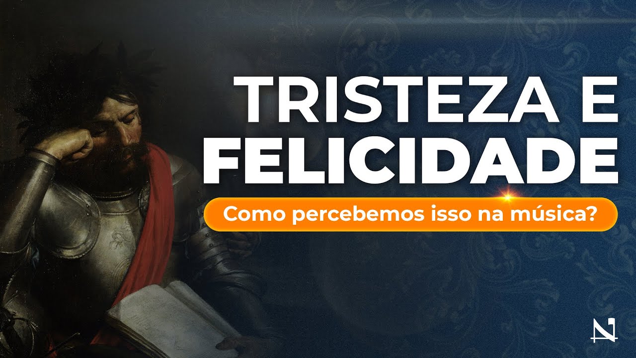 TRISTEZA e FELICIDADE: Como percebemos isso na música? | Consonância e Dissonância
