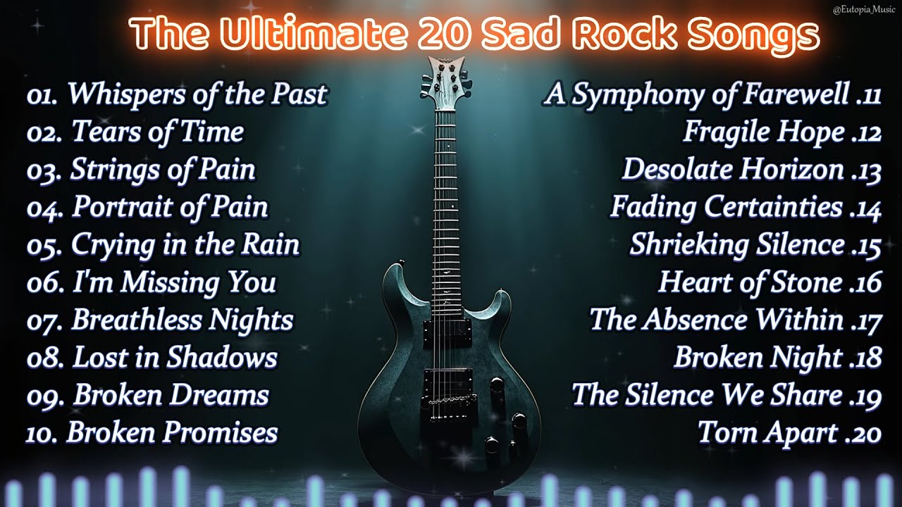 THE ULTIMATE 20 EMOTIONAL SAD ROCK SONGS 2025 🥀🔥 | BEST SELECTION
