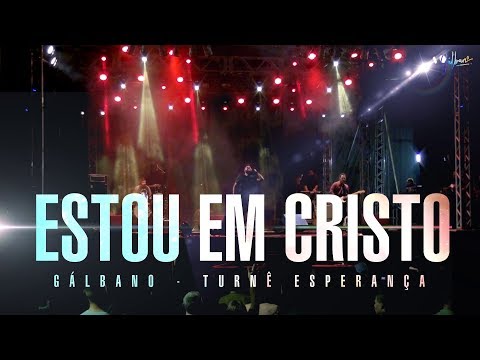Gálbano - Estou em Cristo - Ao Vivo (Show #TurnêEsperança)