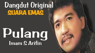 Download lagu PULANG | Imam S Arifin | Dangdut Original Terbaik mp3
