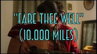 Fare Thee Well (10,000 Miles)