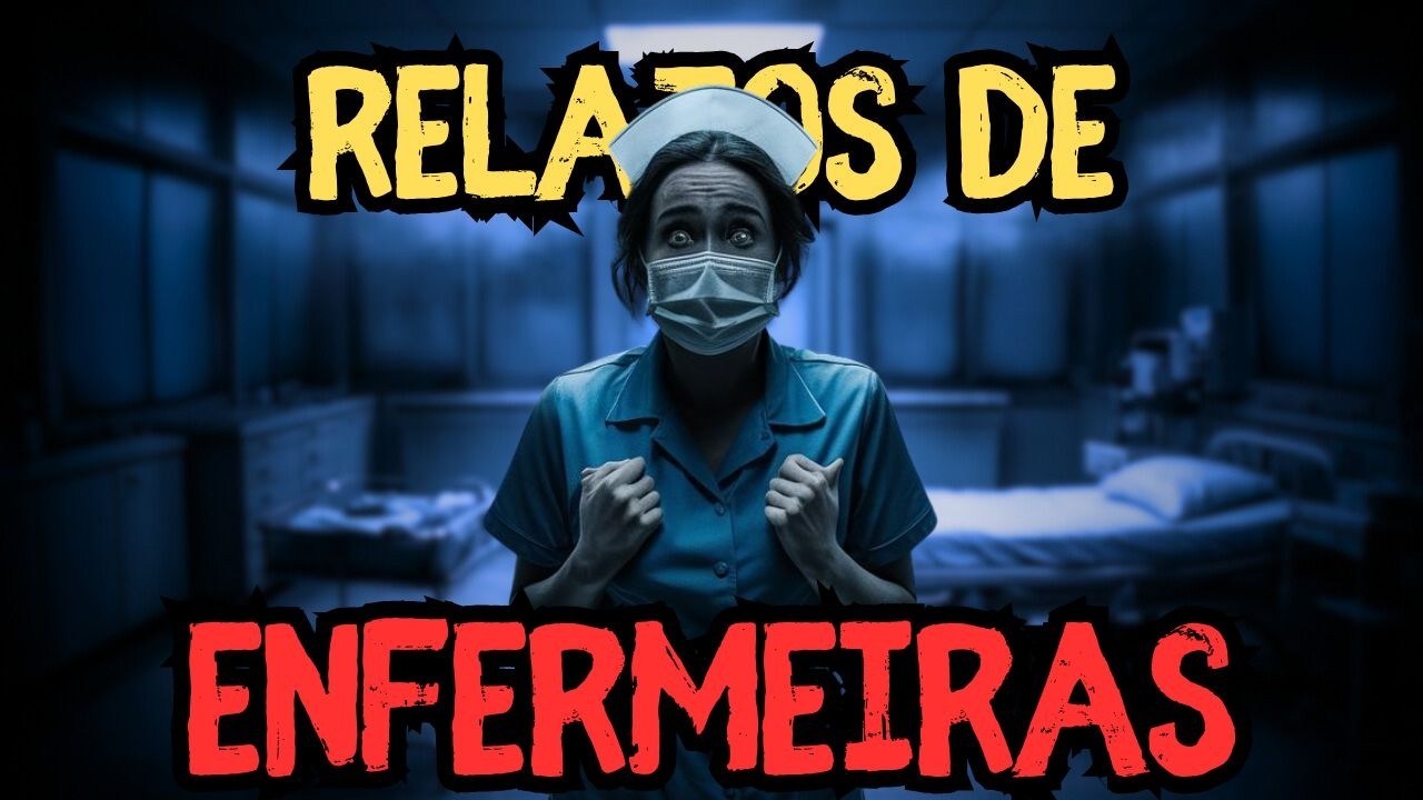+4 RELATOS DE ENFERMEIRAS - História de terror