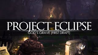 Project Eclipse Mod - Gods Grave Draft - not release yet