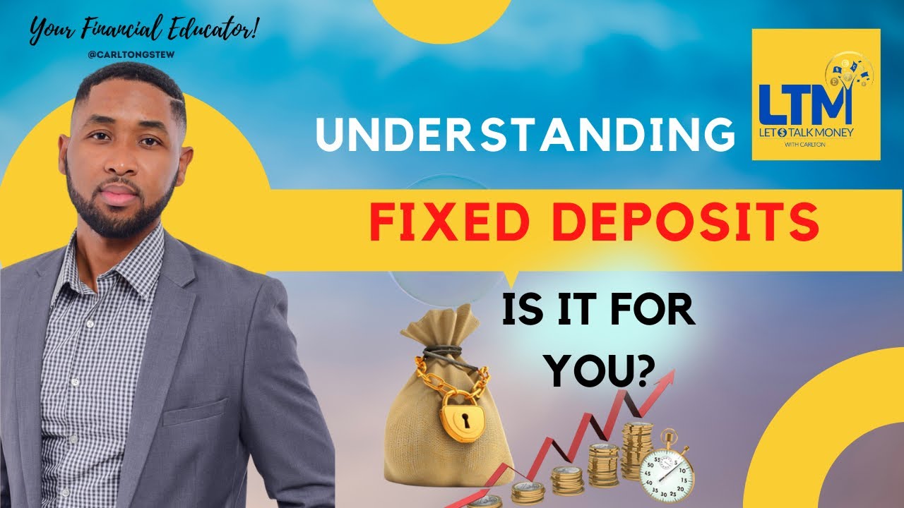 UNDERSTANDING FIXED DEPOSITS