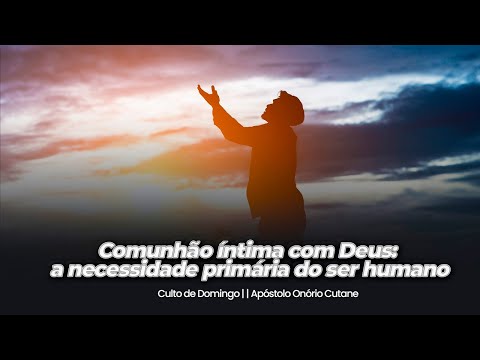 Comunhão íntima com Deus: a necessidade primária do ser humano || Lisboa - Portugal || 1º Dia 24.8