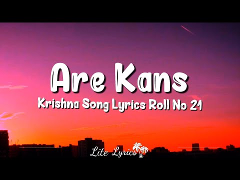 Are Kans (Lyrics) Krishna Song Lyrics Roll No 21