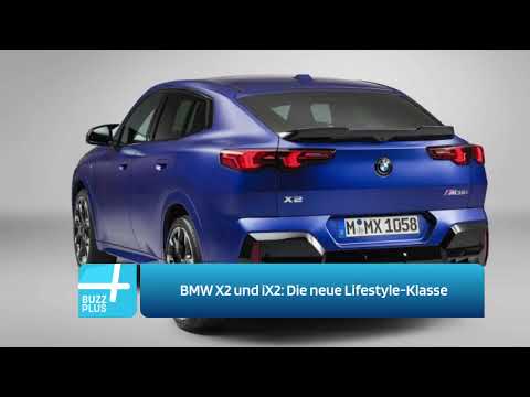BMW X2 und iX2: Die neue Lifestyle-Klasse