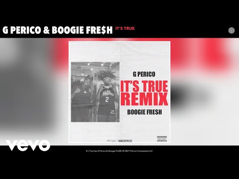 G Perico, Boogie Fre$h - It's True (Remix) (Official Audio)