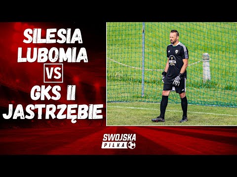 KLASA OKRĘGOWA: SILESIA LUBOMIA - GKS II JASTRZĘBIE (SKRÓT MECZU)