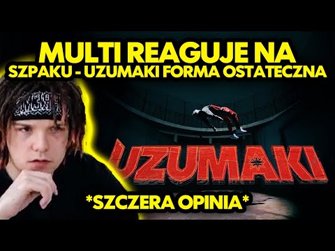 MULTI reaguje na SZPAKU - UZUMAKI FORMA OSTATECZNA *szczera opinia*