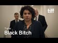 BLACK BITCH Trailer | TIFF 2019