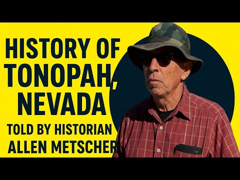 Allen Metscher shares the Forgotten History of Tonopah, Nevada