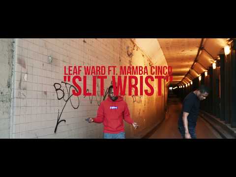 Leaf Ward ft Mamba Cinco- Slit Wrist (dir x @4k_lil)
