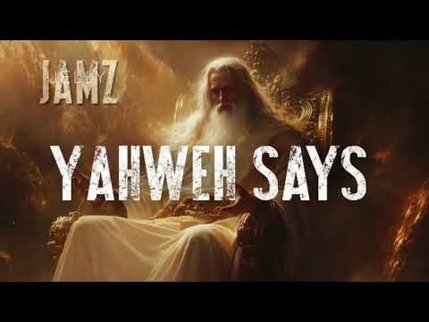 Yahweh Says